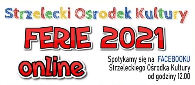 Plakat - Strzeleckiego Ośrodka Kultury Ferie Online 2021